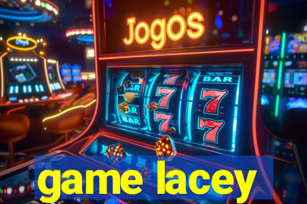 game lacey